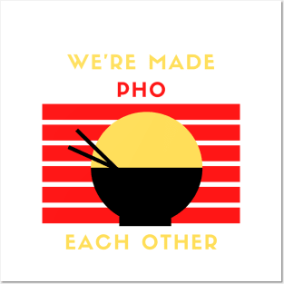 We are made pho each other Posters and Art